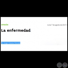 LA ENFERMEDAD - Por SERGIO CCERES MERCADO - Lunes, 07 de Agosto de 2017